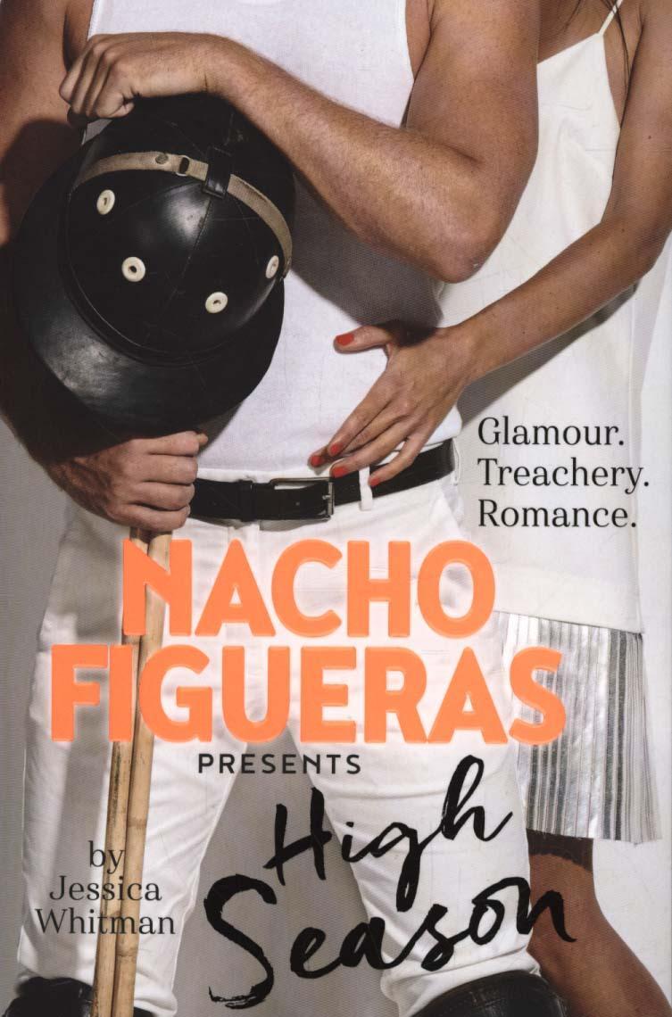 Nacho Figueras presents: High Season (The Polo Season Series