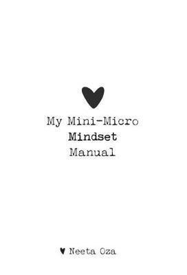 My Mini-Micro Mindset Manual