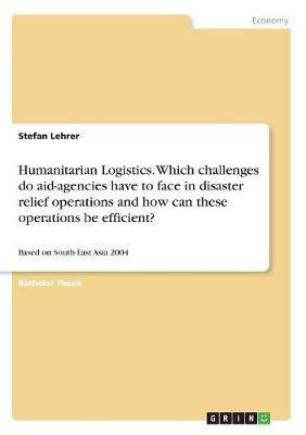 Humanitarian Logistics. Which Challenges Do Aid-Agencies Hav