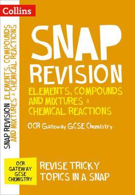 Elements, Compounds and Mixtures & Chemical Reactions: OCR G