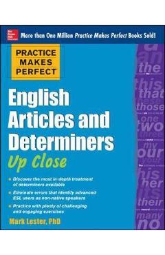 Coperta cărții 'Practice Makes Perfect English Articles and Determiners Up C'
