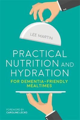 Practical Nutrition and Hydration for Dementia-Friendly Meal
