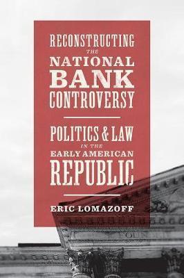 Reconstructing the National Bank Controversy
