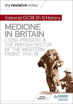 My Revision Notes: Edexcel GCSE (9-1) History: Medicine in B
