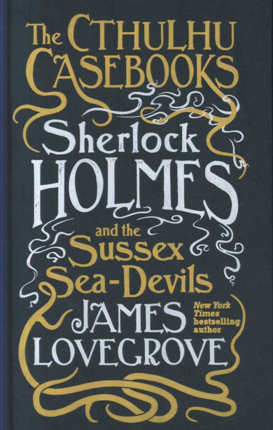 Cthulhu Casebooks - Sherlock Holmes and the Sussex Sea-Devil