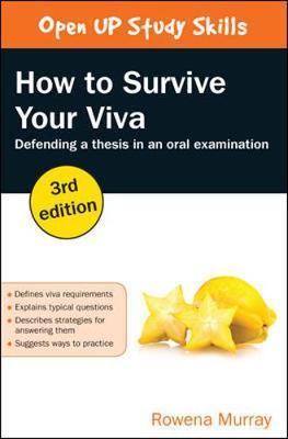 How to Survive Your Viva: Defending a Thesis in an Oral Exam