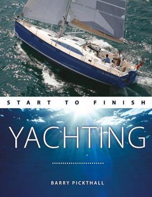 Yachting Start to Finish - From beginner to advanced - The p
