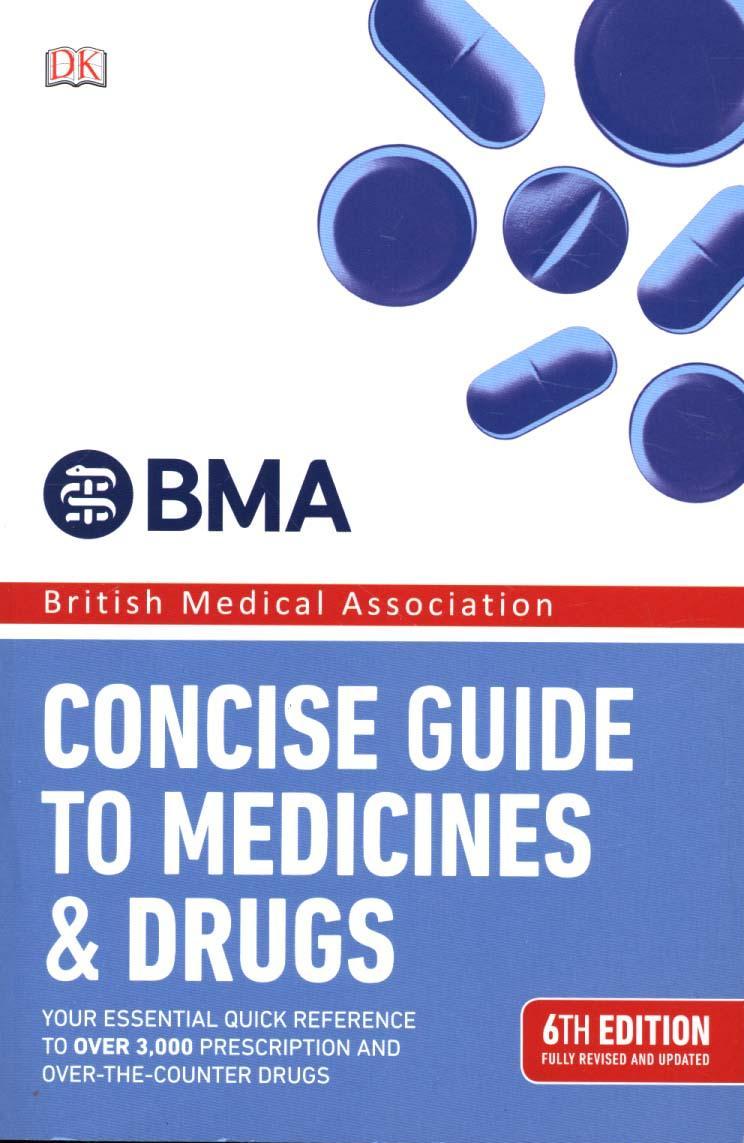 BMA Concise Guide to Medicines and Drugs