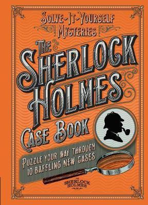 Sherlock Holmes Case Book: Solve-it-Yourself Mysteries