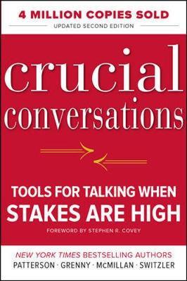 Crucial Conversations: Tools for Talking When Stakes Are Hig