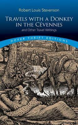 Travels with a Donkey in the Cevennes: and Other Travel Writ