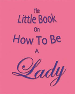 Little Book on How to be a Lady