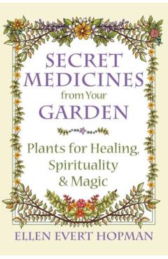 Secret Medicines from Your Garden
