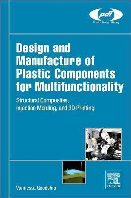 Design and Manufacture of Plastic Components for Multifuncti