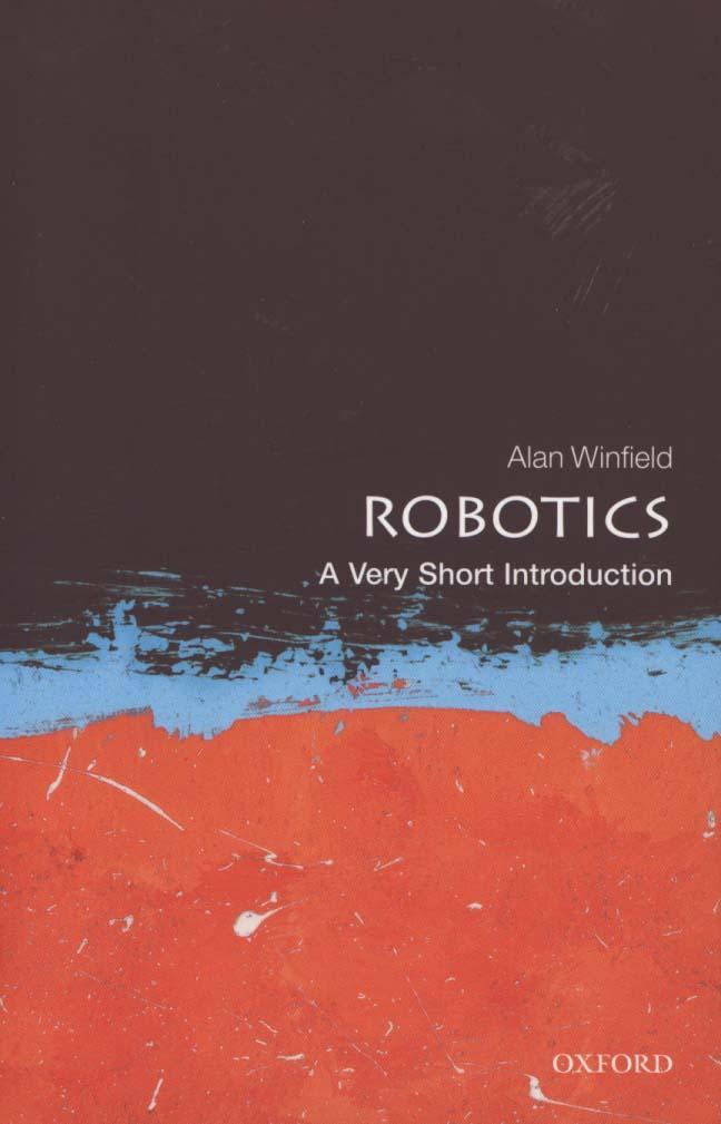 Robotics: A Very Short Introduction