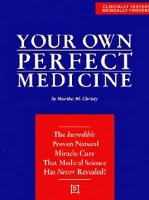 Your Own Perfect Medicine
