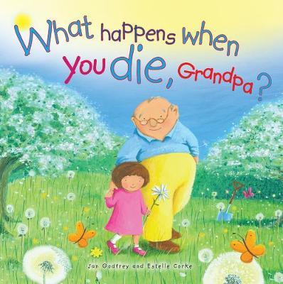 What Happens When You Die Grandpa?