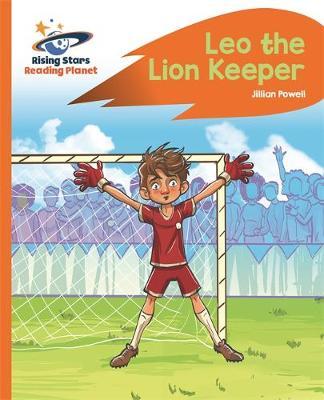 Reading Planet - Leo the Lion Keeper - Orange: Rocket Phonic