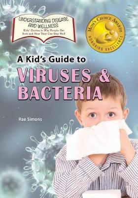 Kid's Guide to Viruses and Bacteria