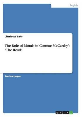 Role of Morals in Cormac McCarthy's the Road