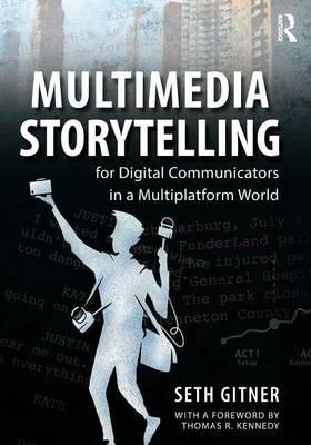 Multimedia Storytelling for Digital Communicators in a Multi