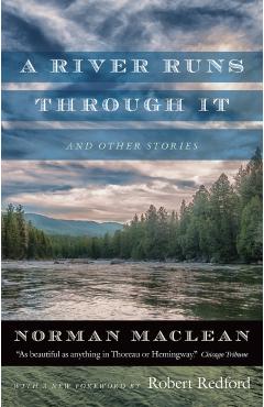 River Runs Through it and Other Stories