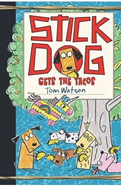 Stick Dog Gets the Tacos