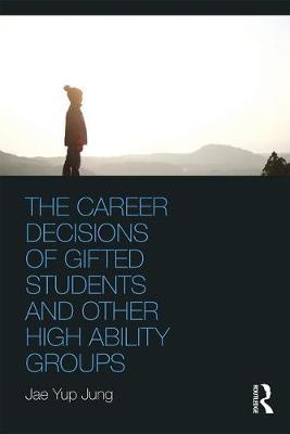 Career Decisions of Gifted Students and Other High Ability G