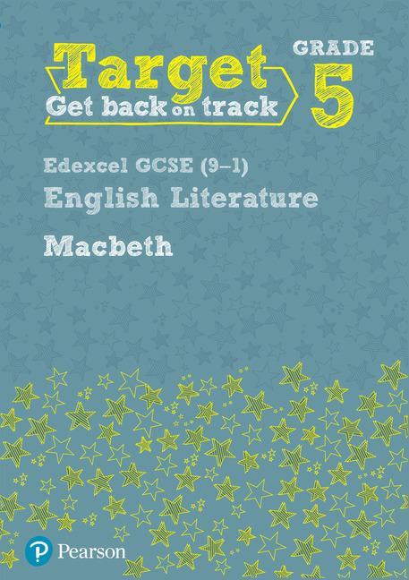 Target Grade 5 Macbeth Edexcel GCSE (9-1) Eng Lit Workbook