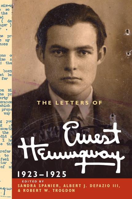 The Cambridge Edition of the Letters of Ernest Hemingway The