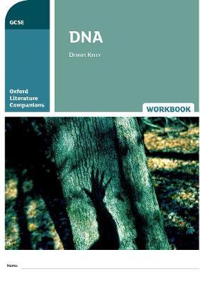 Oxford Literature Companions: GCSE / KS4: DNA Workbook