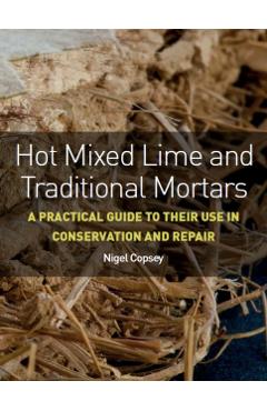 Hot Mixed Lime and Traditional Mortars