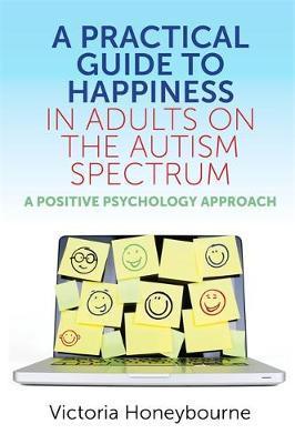 Practical Guide to Happiness in Adults on the Autism Spectru
