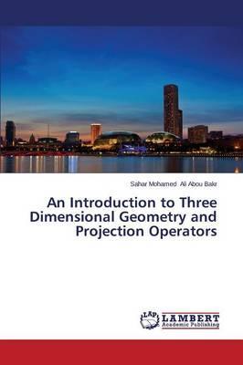 Introduction to Three Dimensional Geometry and Projection Op
