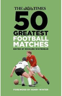 Coperta cărții 'Times 50 Greatest Football Matches'