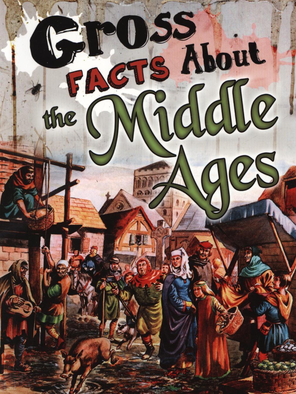 Gross Facts About the Middle Ages