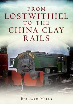 From Lostwithiel to the China Clay Rails