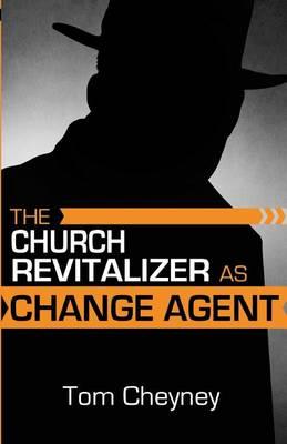 Church Revitalizer as Change Agent