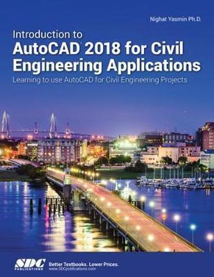 Introduction to AutoCAD 2018 for Civil Engineering Applicati