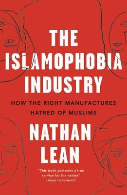 Islamophobia Industry - Second Edition