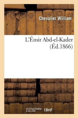 L'�mir Abd-El-Kader
