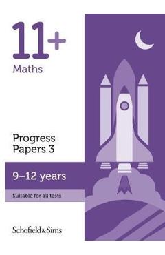 Coperta cărții '11+ Maths Progress Papers Book 3: KS2, Ages 9-12'