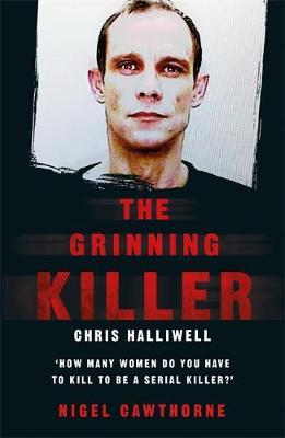 Grinning Killer: Chris Halliwell - How Many Women Do You Hav