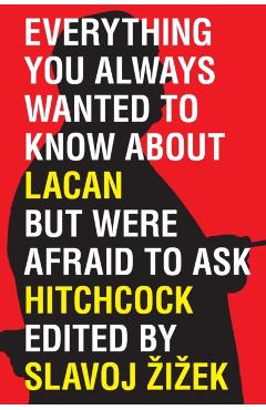 Everything You Wanted to Know About Lacan But Were Afraid to