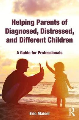 Helping Parents of Diagnosed, Distressed, and Different Chil