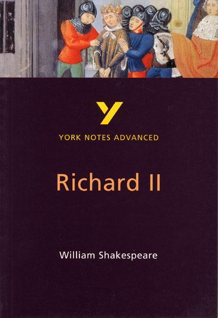 Richard II: York Notes Advanced