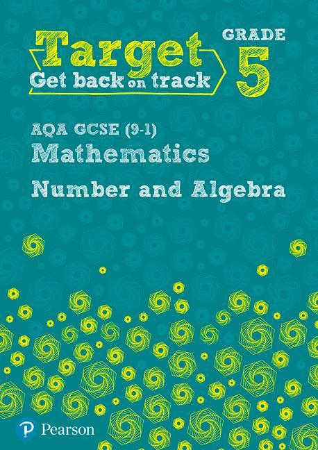 Target Grade 5 AQA GCSE (9-1) Mathematics Number and Algebra