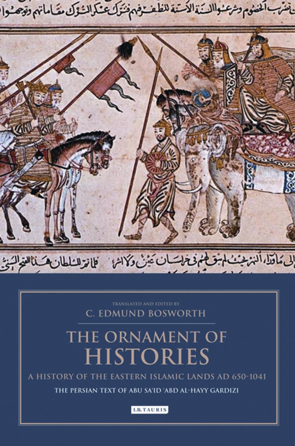Ornament of Histories: A History of the Eastern Islamic Land