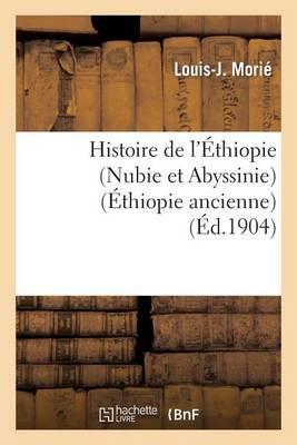 Histoire de l' thiopie (Nubie Et Abyssinie)