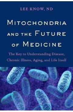 Poza produsului Mitochondria and the Future of Medicine